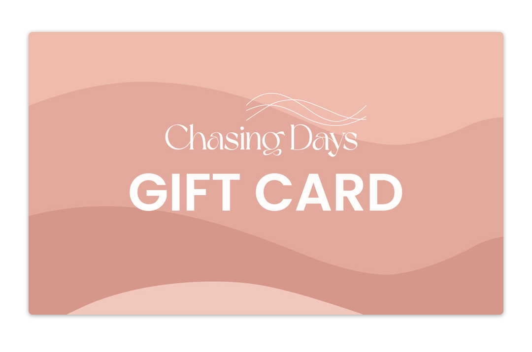 Chasing Days Gift Card